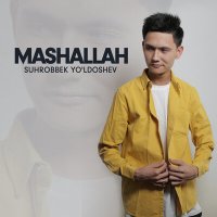 Постер песни Suhrobbek Yo'ldoshev - Mashallah