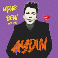 Постер песни Aydın - Uçur Beni (Ay Ay)