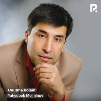 Постер песни Яхёбек Муминов - Unutma bolam