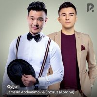 Постер песни Jamshid Abduazimov & Shoxruz (Abadiya) - Oyijon
