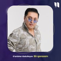 Постер песни G'anisher Abdullayev - Bir qarasam