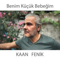 Постер песни Kaan Fenik - Benim Küçük Bebeğim