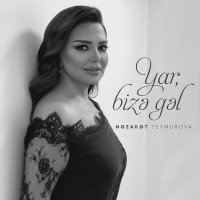 Постер песни Nəzakət Teymurova - Yar, Bizə Gəl