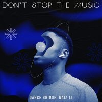 Постер песни Dance Bridge, Nata Li - Don’t Stop the Music