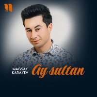 Постер песни Magsat Karayev - Ay sultan