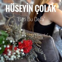 Постер песни Hüseyin Çolak - Bitti Bu Defa