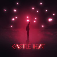 Постер песни Castle Heat - Пустые огоньки