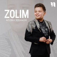 Постер песни Azizbek Xolvachi - Zolim