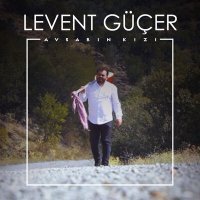 Постер песни Levent Güçer - Avşarın Kızı