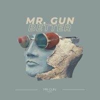 Постер песни Mr. Gun - Better