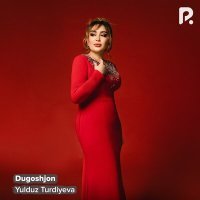 Постер песни Юлдуз Турдиева - Dugoshjon