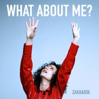 Постер песни ZAKHARIK - What about Me?