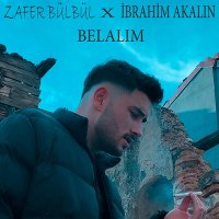 Постер песни Zafer Bülbül, İbrahim Akalın - Belalım