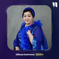 Постер песни Dilfuza Karimova - Qizim