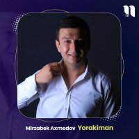 Постер песни Mirzabek Axmedov - Yorakiman