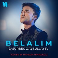 Постер песни Jasurbek G'aybullayev - Belalim (Cover by Mahsun Kırmızıgül)