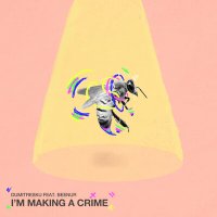 Постер песни Dumitresku, Beenur - I'm Making A Crime
