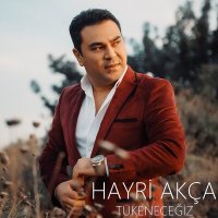 Постер песни Hayri Akça - Tükeneceğiz