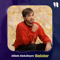 Постер песни Alibek Abdullayev - Balolar