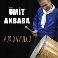 Постер песни Ümit Akbaba - Vur Davulcu