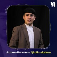 Постер песни Azizxon Burxonov - Qirolim dadam