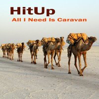 Постер песни HitUp - All I Need Is Caravan