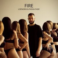 Постер песни Loengrix, Pasha Fade - FIRE