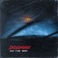 Постер песни Dogman - On the Way