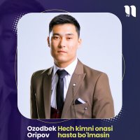 Постер песни Ozodbek Oripov - Hech kimni onasi hasta bo'lmasin