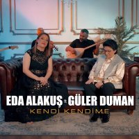 Постер песни Eda Alakuş, Güler Duman - Kendi Kendime