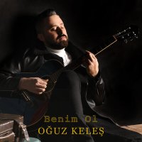 Постер песни Oğuz Keleş - Benim Ol