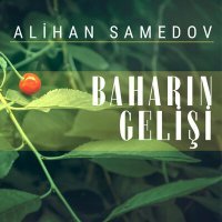 Постер песни Alihan Samedov - Baharın Gelişi