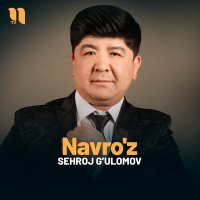 Постер песни Sehroj G’ulomov - Navro'z