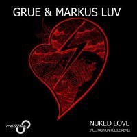 Постер песни GRUE & Markus Luv - Nuked Love (Original Mix)