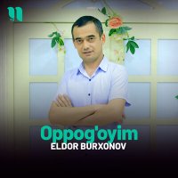 Постер песни Eldor Burxonov - Oppog'oyim