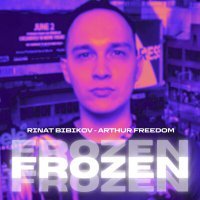 Постер песни Rinat Bibikov, Arthur Freedom - Frozen