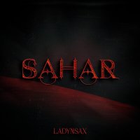 Постер песни Ladynsax - Sahar