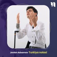 Постер песни Javlon Adxamov - Turkiya nolasi
