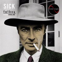 Постер песни Sick - Fatboy