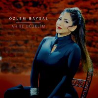 Постер песни Özlem Baysal - Ah Be Güzelim