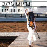 Постер песни Xantara Manhattan - Final Goodbye