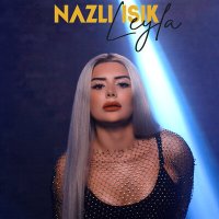 Постер песни Nazlı Işık - Leyla