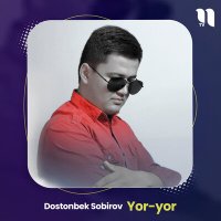 Постер песни Dostonbek Sobirov - Yor-yor