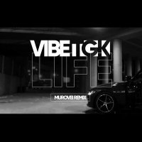 Постер песни VibeTGK - Life (Murovei Remix)
