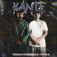 Постер песни Arda Aydoğdu & Turka - Kante