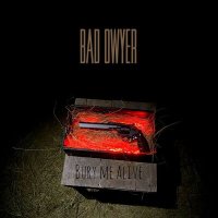 Постер песни Bad Dwyer - Bury Me Alive