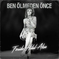 Постер песни Feride Hilal Akın - Ben Ölmeden Önce (Akustik)