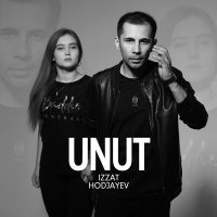 Постер песни Izzat Hodjayev - Unut