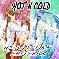 Постер песни Nightcore Ichiban - Hot 'n Cold (Nightcore Version)