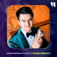 Постер песни Azimjon Sayfullayev, Azimjon Sayfullayev (Gruppa AS), (Gruppa AS) - Sadqa dilakam